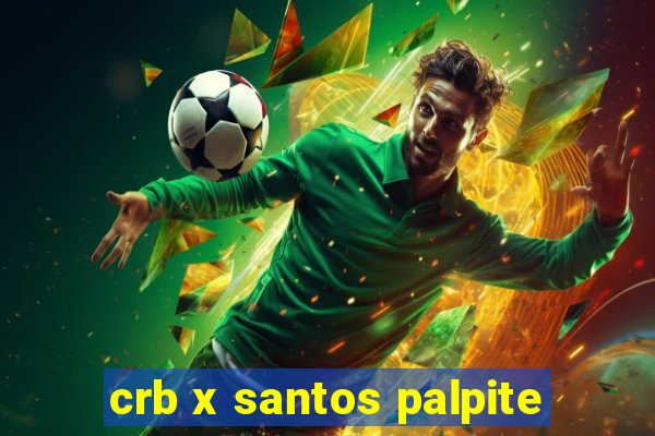 crb x santos palpite